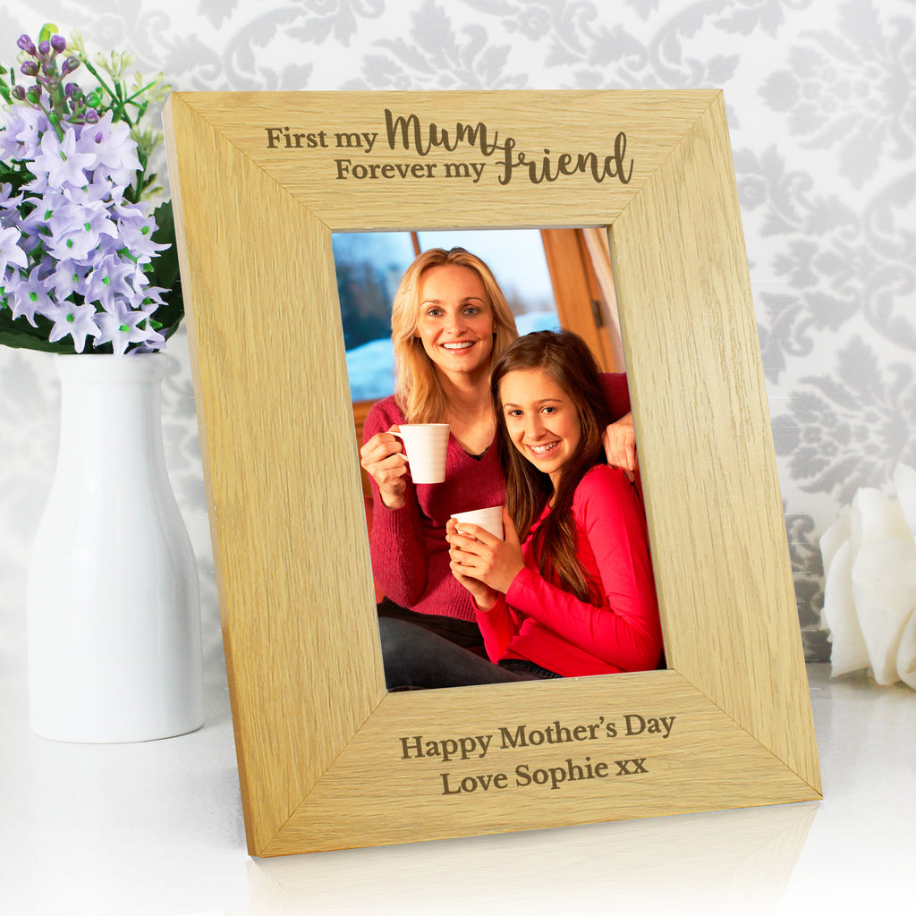 Personalised 'First My Mum Forever My Friend' 6x4 Oak Finish Photo Frame - Buy Photo Frames, Albums and Guestbooks at GiftMasters.co.uk
