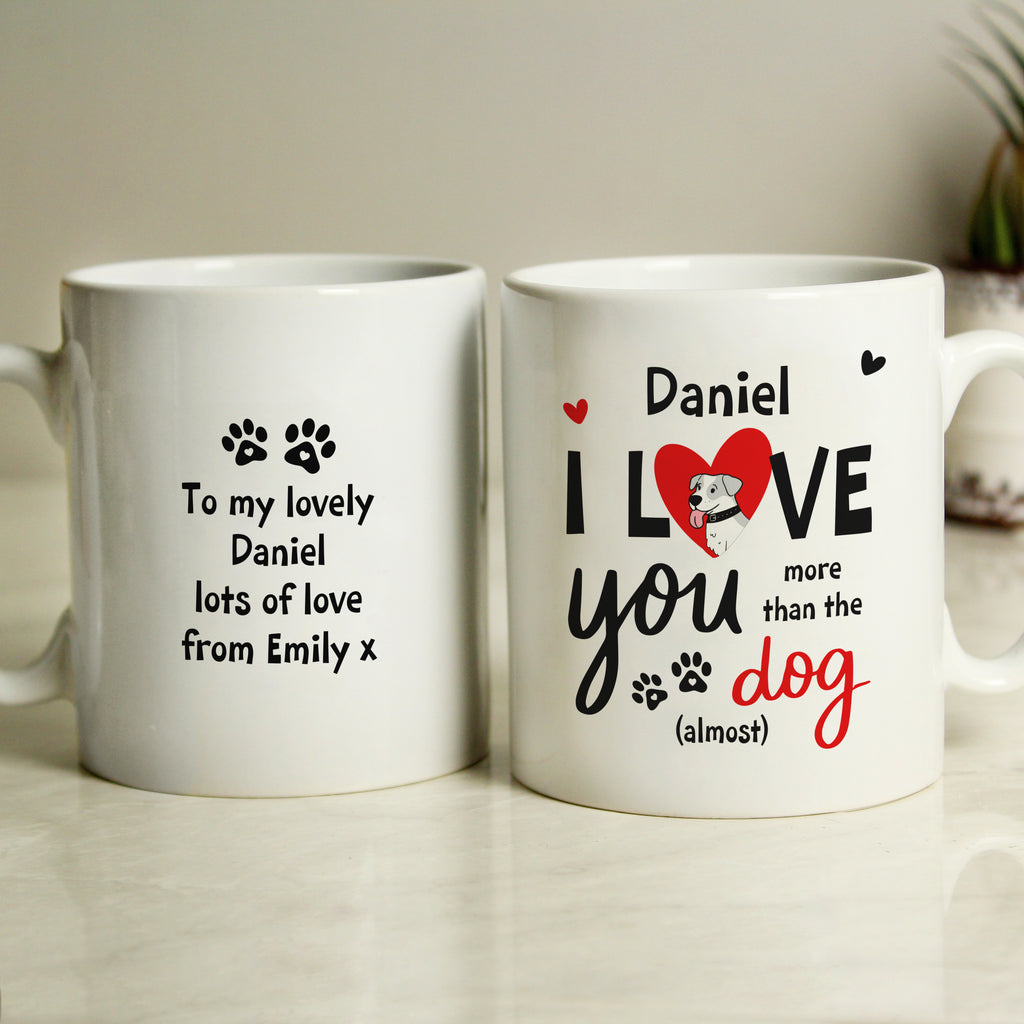 Personalised I Love You More Than The Dog Mug - Buy Mugs at GiftMasters.co.uk