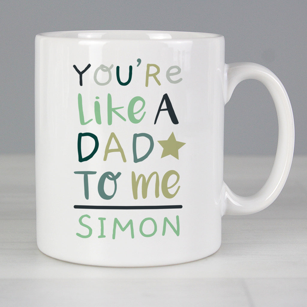 Personalised 'You're Like a Dad to Me' Mug - Buy Mugs at GiftMasters.co.uk