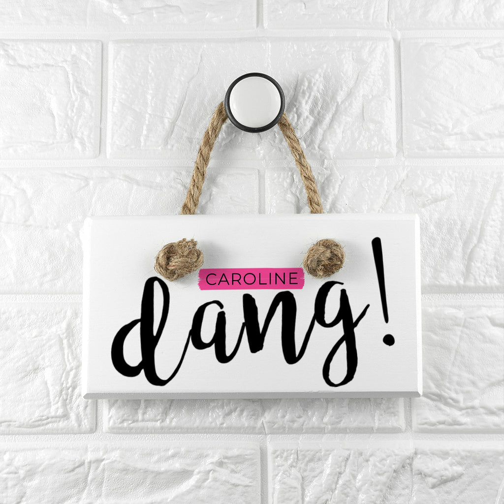 Dang White Hanging Sign - Buy Wooden Signs at GiftMasters.co.uk