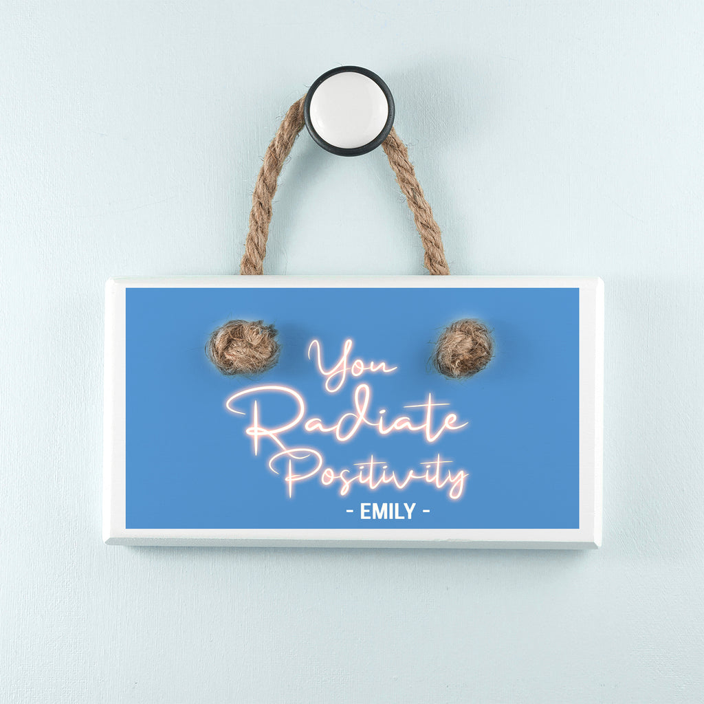 Radiate Positivity White Hanging Sign - Buy Wooden Signs at GiftMasters.co.uk